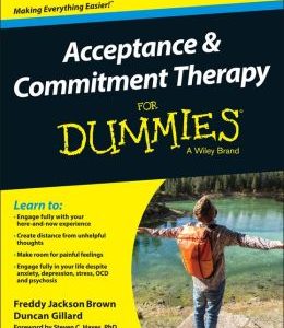 Acceptance and Commitment Therapy For Dummies