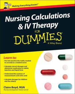 Nursing Calculations and IV Therapy For Dummies