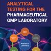 Analytical Testing for the Pharmaceutical GMP Laboratory (Original PDF from Publisher)