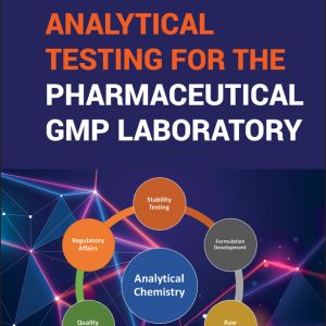 Analytical Testing for the Pharmaceutical GMP Laboratory (Original PDF from Publisher)