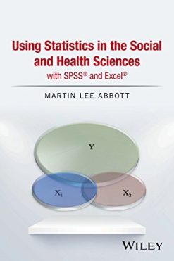 Using Statistics in the Social and Health Sciences with SPSS and Excel (PDF)