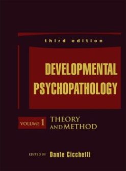 Developmental Psychopathology, 3rd Edition, Volume 1: Theory and Method