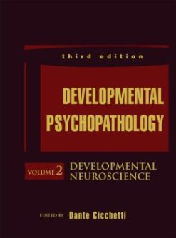 Developmental Psychopathology, 3rd Edition: Volume 2, Developmental Neuroscience