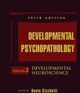 Developmental Psychopathology, 3rd Edition: Volume 2, Developmental Neuroscience