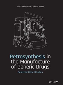 Retrosynthesis in the Manufacture of Generic Drugs: Selected Case Studies (Original PDF from Publisher)