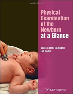 Physical Examination of the Newborn at a Glance (At a Glance (Nursing and Healthcare)) (Original PDF from Publisher)