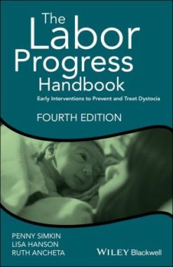 The Labor Progress Handbook: Early Interventions to Prevent and Treat Dystocia, 4th Edition (PDF)