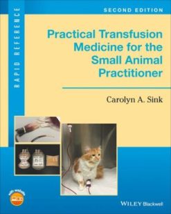 Practical Transfusion Medicine for the Small Animal Practitioner, 2nd Edition (PDF)