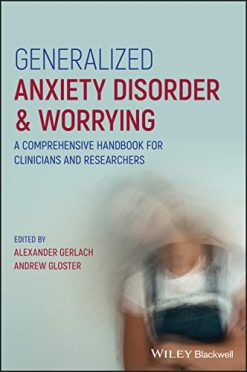 Generalized Anxiety Disorder and Worrying: A Comprehensive Handbook for Clinicians and Researchers (Original PDF from Publisher)