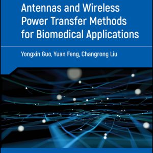 Antennas and Wireless Power Transfer Methods for Biomedical Applications (EPUB)