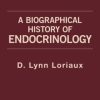A Biographical History of Endocrinology