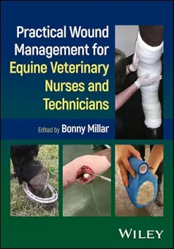 Practical Wound Management for Equine Veterinary Nurses and Technicians (Original PDF from Publisher)