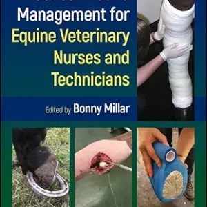 Practical Wound Management for Equine Veterinary Nurses and Technicians (Original PDF from Publisher)