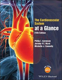 The Cardiovascular System at a Glance, 5th Edition (Original PDF from Publisher)