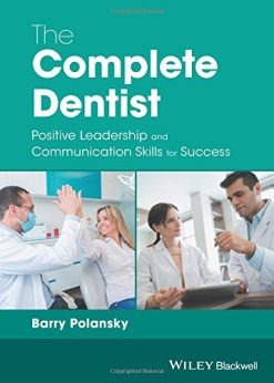 The Complete Dentist: Positive Leadership and Communication Skills for Success (EPUB)