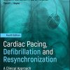 Cardiac Pacing, Defibrillation and Resynchronization: A Clinical Approach, 4th edition (Original PDF from Publisher)