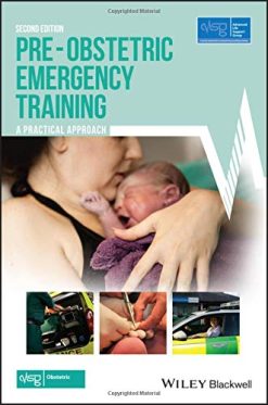 Pre-Obstetric Emergency Training: A Practical Approach (Advanced Life Support Group) (PDF)
