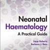 Neonatal Haematology: A Practical Guide (Original PDF from Publisher)