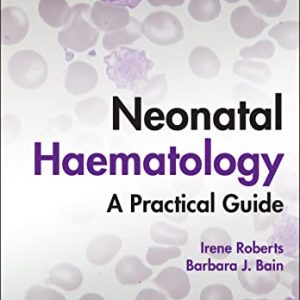 Neonatal Haematology: A Practical Guide (Original PDF from Publisher)