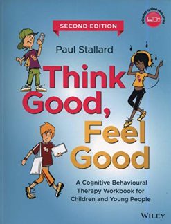 Think Good, Feel Good: A Cognitive Behavioural Therapy Workbook for Children and Young People (Original PDF from Publisher)