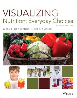 Visualizing Nutrition: Everyday Choices, 4th Edition (Original PDF from Publisher)