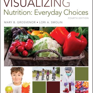 Visualizing Nutrition: Everyday Choices, 4th Edition (Original PDF from Publisher)