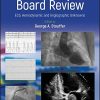 Cardiology Board Review: ECG, Hemodynamic and Angiographic Unknowns (Original PDF from Publisher) (Original PDF from Publisher)