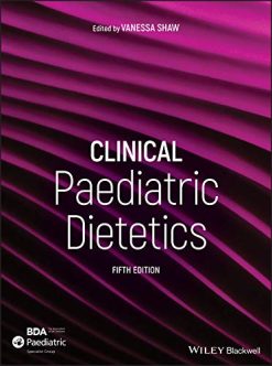 Clinical Paediatric Dietetics, 5ed (Original PDF from Publisher)