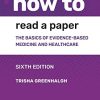 How to Read a Paper: The Basics of Evidence-based Medicine and Healthcare, 6th Edition (Original PDF from Publisher)