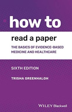 How to Read a Paper: The Basics of Evidence-based Medicine and Healthcare, 6th Edition (Original PDF from Publisher)