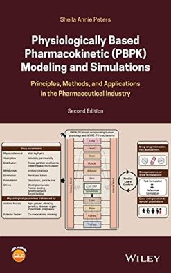 Physiologically-Based Pharmacokinetic (PBPK) Modeling and Simulations: Principles, Methods, and Applications in the Pharmaceutical Industry, 2nd Edition (Original PDF from Publisher)