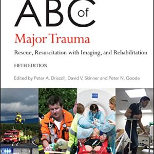 ABC of Major Trauma: Rescue, Resuscitation with Imaging, and Rehabilitation, 5th Edition (ABC Series) (Original PDF from Publisher)