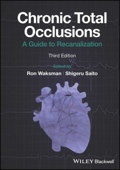 Chronic Total Occlusions: A Guide to Recanalization, 3rd Edition (Original PDF from Publisher)
