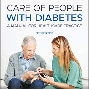 Care of People with Diabetes: A Manual for Healthcare Practice, 5th Edition (Original PDF from Publisher)