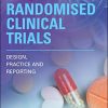 Randomised Clinical Trials: Design, Practice and Reporting, 2nd Edition (Original PDF from Publisher)