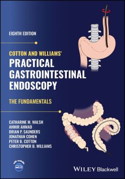 Cotton and Williams’ Practical Gastrointestinal Endoscopy, 8th Edition (Original PDF from Publisher)