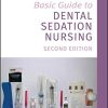 Basic Guide to Dental Sedation Nursing, 2nd Edition (Original PDF from Publisher)