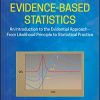 Evidence-Based Statistics: An Introduction to the Evidential Approach – from Likelihood Principle to Statistical Practice (Original PDF from Publisher)