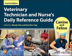 Veterinary Technician and Nurse’s Daily Reference Guide: Canine and Feline, 4th Edition (Original PDF from Publisher)