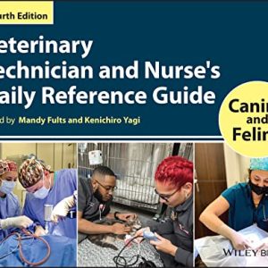 Veterinary Technician and Nurse’s Daily Reference Guide: Canine and Feline, 4th Edition (Original PDF from Publisher)