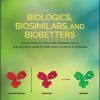 Biologics, Biosimilars, and Biobetters: An Introduction for Pharmacists, Physicians and Other Health Practitioners (EPUB)