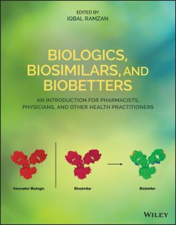 Biologics, Biosimilars, and Biobetters: An Introduction for Pharmacists, Physicians and Other Health Practitioners (EPUB)