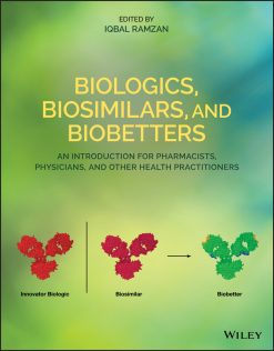 Biologics, Biosimilars, and Biobetters: An Introduction for Pharmacists, Physicians and Other Health Practitioners (Original PDF from Publisher)