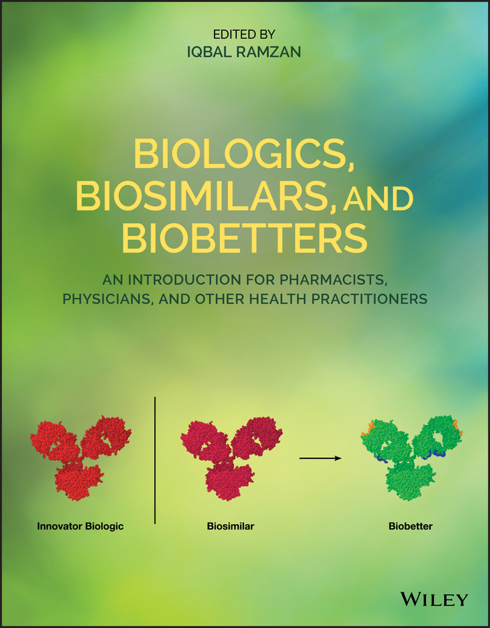 Biologics, Biosimilars, and Biobetters: An Introduction for Pharmacists, Physicians and Other Health Practitioners (Original PDF from Publisher)