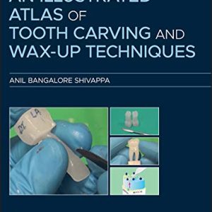 An Illustrated Atlas of Tooth Carving and Wax-Up Techniques (Original PDF from Publisher)