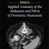 King’s Applied Anatomy of the Abdomen and Pelvis of Domestic Mammals (Original PDF from Publisher)