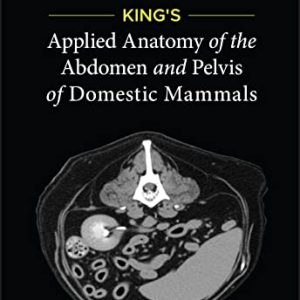 King’s Applied Anatomy of the Abdomen and Pelvis of Domestic Mammals (Original PDF from Publisher)