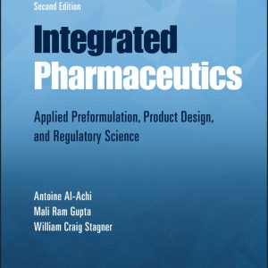 Integrated Pharmaceutics: Applied Preformulation, Product Design, and Regulatory Science, 2nd Edition (EPUB)