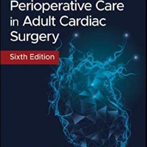 Manual of Perioperative Care in Adult Cardiac Surgery, 6th edition (Original PDF from Publisher)