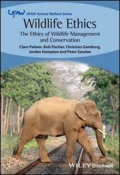 Wildlife Ethics: The Ethics of Wildlife Management and Conservation (EPUB)